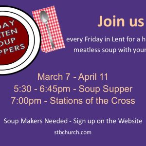 Friday Lenten Soup Suppers – March 7 to April 11